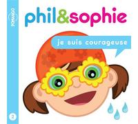 Phil&Sophie - Je suis courageuse Tome 2 - Nicole Lebel - Pomango - broché - Album jeunesse dès 3 ans