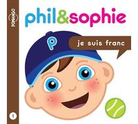 Phil&Sophie - Je suis franc Tome 1 - Nicole Lebel - Pomango - broché - Album jeunesse dès 3 ans