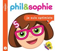 Phil&Sophie - Je suis optimiste Tome 3 - Nicole Lebel - Pomango - broché - Album jeunesse dès 3 ans