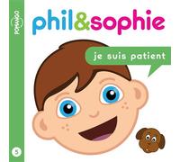 Phil&Sophie - Je suis patient Tome 5 - Nicole Lebel - Pomango - broché - Album jeunesse dès 3 ans