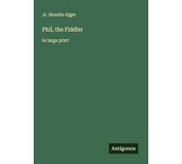 Phil, the Fiddler: in large print
