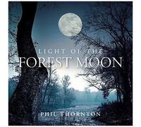 Thornton Phil - Light of The Forest Moon [Import]