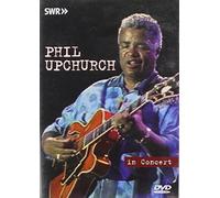 Phil Upchurch - Phil Upchurch - in Concert [Import anglais]