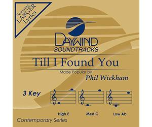 Phil Wickham - Till I Found You [Accompaniment/Performance Track]