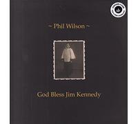 Phil Wilson - God Bless Jim Kennedy
