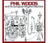 Phil Woods and His European Rhythm Machine [CD] NEUF