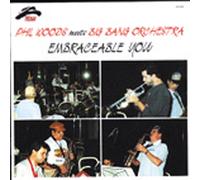 Phil Woods & Big Bang Orchestra - Embraceable You