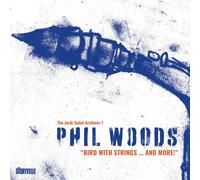 Phil Woods - Bird With Strings & More [Compact Discs]