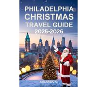 Philadelphia Christmas Travel Guide 2025-2026: Explore Holiday Lights, Christmas Markets, Local Festive Tradition, and Seasonal Event.