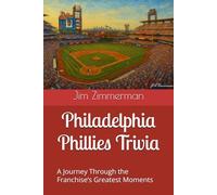 Philadelphia Phillies Trivia: A Journey Through the Franchise’s Greatest Moments