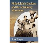 Philadelphia Quakers and the Antislavery Movement - Brian Temple - McFarland amp Co Inc - Livre en Anglais - Paperback Brian TempleBrian Temple (Auteur)