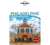Philadelphie En quelques jours 1ed - Lonely planet fr - Lonely Planet - broché - Guide