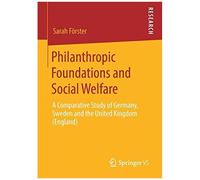 Philanthropic Foundations And Social Welfare