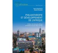 Philanthropie et développement de l'Afrique Saouré Kouamé (Collection dirigée par), Mamadou Biteye (Préface), Jean-Marc Fontan (Postface)