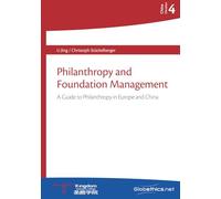 Philanthropy and Foundation Management: A Guide to Philanthropy in Europe and China
