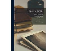 Philaster: Or, Love Lies A-Bleeding