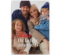 Phildar Catalogue n°250 - De la Tête aux Pieds : Accessoires Hiver Bébé et Famille
