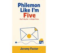 Philemon Like I'm Five: Paul's Big Ask - In Simple Terms