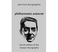 Philharmonic Autocrat the Discography of Herbert von Karajan (1908-1989). 4th edition.