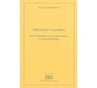 Philhellenisme et imperialisme. aspects ideologiques de la conquête romaine du m: ASPECTS IDEOLOGIQUES DE LA CONQUETE ROMAINE DU MONDE HELLENISTIQUE, DE LA SECOND