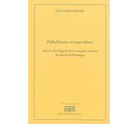 Philhellenisme et imperialisme. aspects ideologiques de la conquête romaine du m Aspects ideologiques de la conquete romaine du monde hellenistique, de la second - Jean-Louis Ferrary - Ecole Francaise