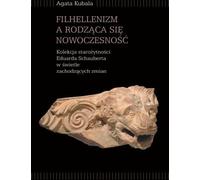 Philhellénisme et modernité émergente - Agata Kubala (Buch auf Polnisch)
