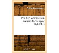 Philibert Commerson, naturaliste, voyageur (Éd.1861)