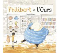 Philibert et l'Ours - Gabriel Evans - Nord-Sud Eds - cartonné - Album jeunesse