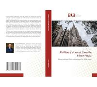 Philibert Vrau et Camille Féron-Vrau: Deux patrons lillois catholiques fin XIXe siècle