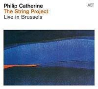 Philip Catherine The String Project: Live in Brussels (CD) Album