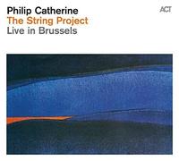 PHILIP CATHERINE - THE STRING PROJECT-LIVE IN BRUSSELS CD NEUF