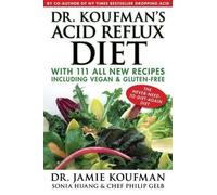 Philip Gelb Jamie Koufman Sonia Huang Dr. Koufman's Acid Reflux Diet, 1 (Relié)