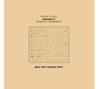 Philip Glass - Dedalus Ensemble Performing Philip Glass: Music With Changing Parts [Compact Discs]