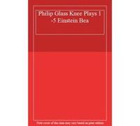 Philip Glass Knee Plays 1-5 Einstein Bea - [Livre en VO] Unknown (Auteur)