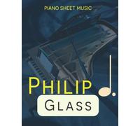 Philip Glass Piano Sheet Music: Piano Solo