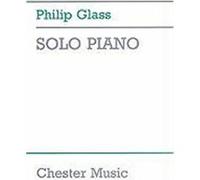 Philip Glass – Solo Piano – Partition piano solo niveau intermédiaire-avancé – Chester Music