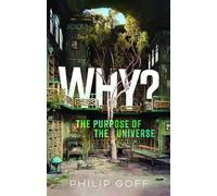 Philip Goff - Why The Purpose of the Universe - Hardback - G245z
