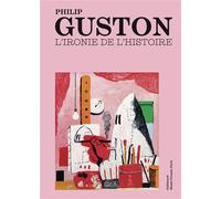 Philip Guston et Philip Roth – L'ironie de l'histoire – Gallimard