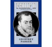 Philip II by Geoffrey Parker Geoffrey Parker (Auteur)