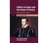 Philip II of Spain and the Power of Money: Between Parliament and Bankers