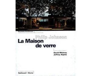 Philip Johnson. La Maison de verre David Whitney (Auteur), David Whitney (Editeur du volume), Jeffrey Kipnis (Auteur), Jeffrey Kipnis (Editeur du volume), Jacques Bosser (Traduction), Geneviève Lamber