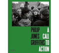 Philip Jones Griffiths A Call to Action /anglais