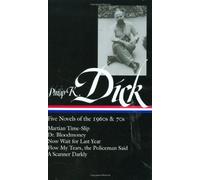 Philip K. Dick: Five Novels Of The 1960s & 70s (Loa #183)