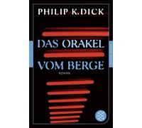 Philip K. Dick Norbert Stöbe Das Orakel vom Berge: Roman (Poche)