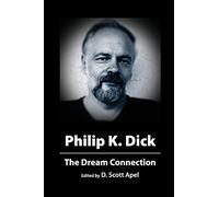 Philip K. Dick: The Dream Connection