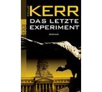 Philip Kerr Das Letzte Experiment (Poche)