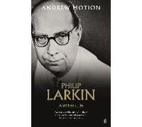 Philip Larkin: A Writer's Life