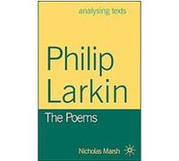 Philip Larkin, Analysing Texts Nicholas Marsh (Auteur)