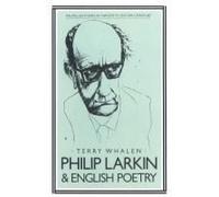 Philip Larkin And English Poetry