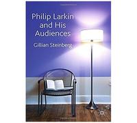 Philip Larkin And His Audiences